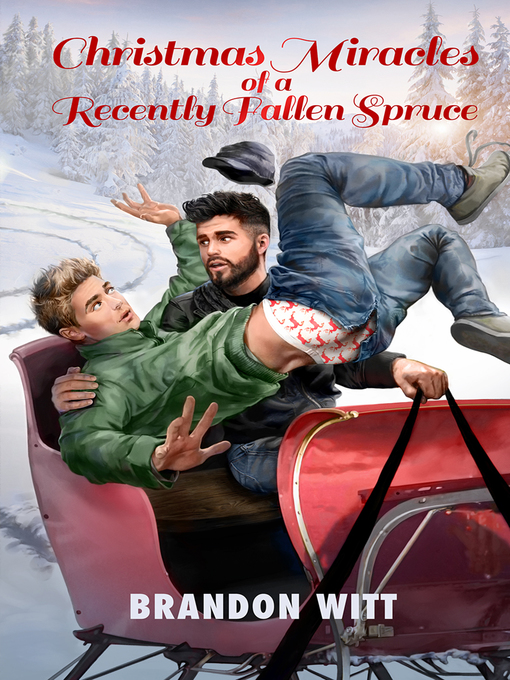 Title details for Christmas Miracles of a Recently Fallen Spruce by Brandon Witt - Available